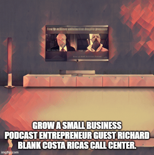 Grow-a-small-business-podcast-entrepreneur-guest-Richard-Blank-Costa-Ricas-Call-Center..gif